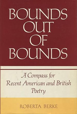 Bounds Out Of Bounds : A Compass For Recent American And British Poetry