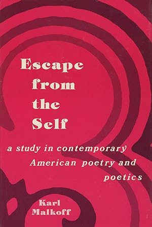 Immagine del venditore per Escape From The Self: A Study In Contemporary American Poetry And Poetics venduto da Kenneth A. Himber