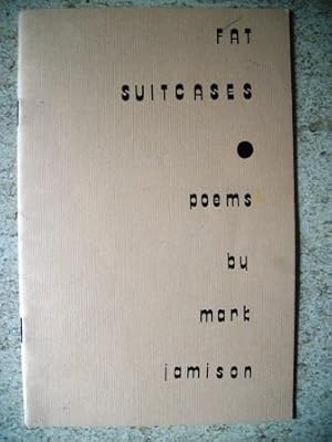 Fat Suitcases: Poems By Mark Jamison