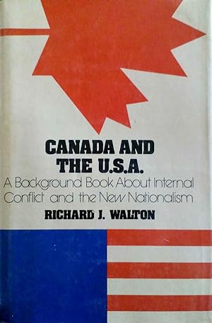 Canada and the U.S.A. a Background Book About Internal Conflict and the New Nationalism