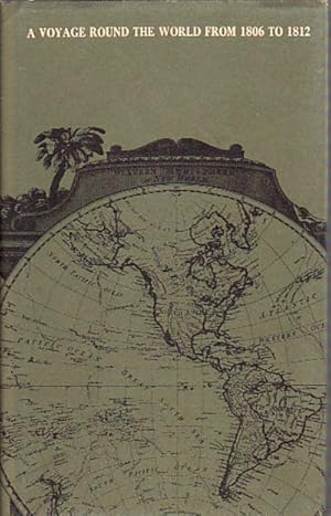 Bild des Verkufers fr A Voyage Round the World, From 1806 to 1812; in Which Japan, Kamschatka, The Aleutian Islands, and The Sandwich Islands Were Visited. With An Account of the Present State of the Sandwich Islands, and A Vocabulary of Their Language. zum Verkauf von Asia Bookroom ANZAAB/ILAB