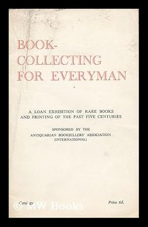 Seller image for Book-Collecting for Everyman - a Loan Exhibition Catalogue of Rare Books and Printing of the Past Five Centuries for sale by MW Books Ltd.