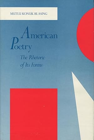 American Poetry: The Rhetoric Of Its Forms