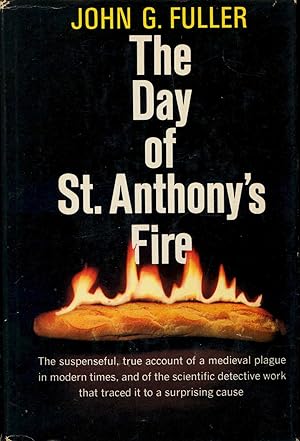 Seller image for The Day of St. Anthony's Fire : [The Suspenseful, True Account of a Medieval Plague in Modern Times, and of the Scientific Detective Work the Traced it to a Surprising Cause] [A Signet Book] for sale by Joseph Valles - Books