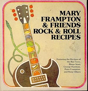 Seller image for Mary Frampton & Friends Rock & Roll Recipes : Featuring the Recipes of the Bee Gees, Ringo Starr, George Harrison, Peter Frampton, and Many Others] for sale by Joseph Valles - Books