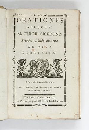 Orationes selectae [.] brevibus scholiis illustratae ad usum scholarum.