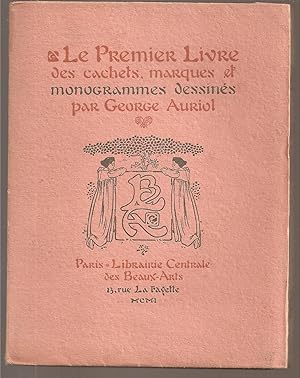LE PREMIER LIVRE DES CACHETS, MARQUES ET MONOGRAMMES dessinés par George Auriol