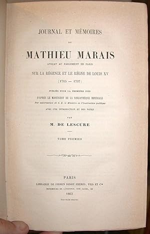 Journal et mmoires de Mathieu Marais, avocat au parlement de Paris, sur la Rgence et le rgne de ...