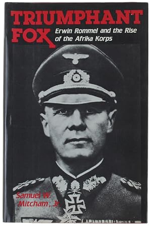 TRIUMPHANT FOX. Erwin Rommel and the Rise of the Afrika Korps. (1st Edition, as NEW):