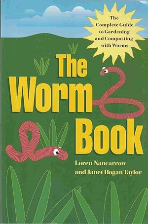 Seller image for The Worm Book The Complete Guide to Worms in Your Garden for sale by Riverwash Books (IOBA)