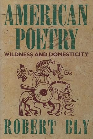 Seller image for American Poetry : Wildness and Domesticity for sale by Kenneth A. Himber