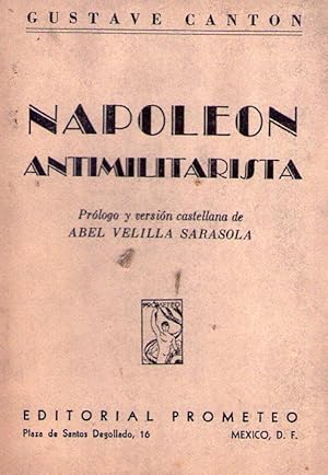 NAPOLEON ANTIMILITARISTA. Prólogo y versión castellana de Abel Velilla Sarasola