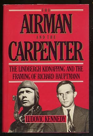 Seller image for The Airman and the Carpenter: The Lindbergh Kidnapping and the Framing of Richard Hauptmann for sale by Between the Covers-Rare Books, Inc. ABAA