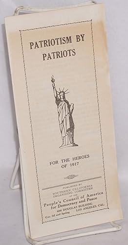 Imagen del vendedor de Patriotism by patriots, for the heroes of 1917 a la venta por Bolerium Books Inc.