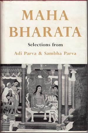 The Maha Bharata of Vyasa Krishna Dwaipayana. Selections from Adi Parva and Sambha Parva
