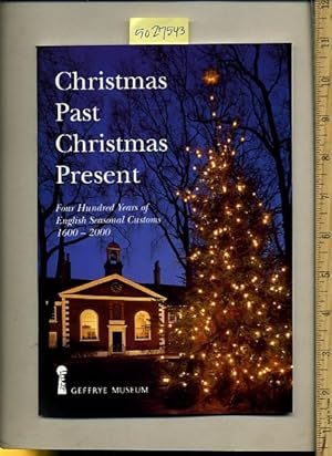 Seller image for Christmas Past Christmas Present : Four Hundred Years of English Seasonal Customs 1600 to 2000 [History and Biography of Holiday Folklore, Christmas Holiday Traditions, Life, Popular culture] for sale by GREAT PACIFIC BOOKS