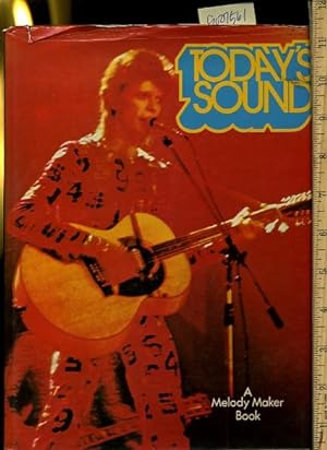 Seller image for Today's Sound : a Melody Maker Book [pictorial Compilation of Essays and Articles About Rock and Roll Superstars from the 1970s, History, Culture, Lore of Music in America, Hippy movement] for sale by GREAT PACIFIC BOOKS