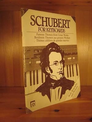 Bild des Verkufers fr Schubert for Keyboards. Franz Schubert 1797 - 1828. Berhmte Themen aus grossen Werken. Fr alle einmanualigen Tasten-Instrumente. zum Verkauf von Das Konversations-Lexikon