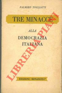 Bild des Verkufers fr Tre minacce alla democrazia italiana. zum Verkauf von Libreria Piani