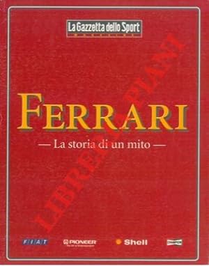 Bild des Verkufers fr Ferrari. La storia di un mito. zum Verkauf von Libreria Piani