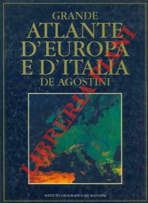 Grande atlante d'Europa e d'Italia De Agostini.