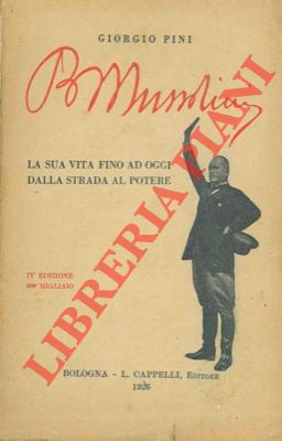 Bild des Verkufers fr Benito Mussolini. La sua vita fino ad oggi dalla strada al potere. zum Verkauf von Libreria Piani