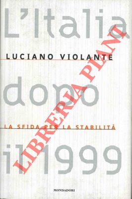 Bild des Verkufers fr L'Italia dopo il 1999. La sfida per la stabilit. zum Verkauf von Libreria Piani