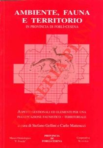 Ambiente, fauna e territorio in provincia di Forlì-Cesena. Aspetti gestionali ed elementi per una...