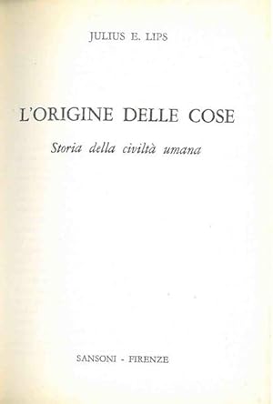 L'origine delle cose. Storia della civiltà umana.