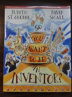 Imagen del vendedor de So You Want to Be an Inventor? *Signed 1st a la venta por Barbara Mader - Children's Books