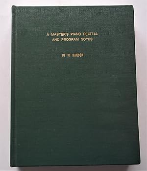 Image du vendeur pour A Master's Piano Recital and Program Notes: A Master's Report Submitted in Partial Fulfillment of the Requirements for the Degree Master of Music, Department of Music, Kansas State University, Manhattan, Kansas, 1991 mis en vente par Bloomsbury Books