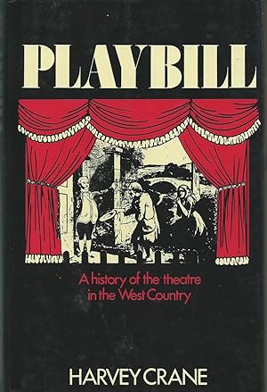 Bild des Verkufers fr Playbill - A History of the Theatre in the West Country zum Verkauf von Chaucer Head Bookshop, Stratford on Avon