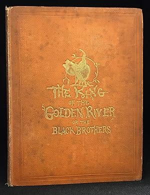 Imagen del vendedor de The King of the Golden River; or the Black Brothers; A Legend of Stiria a la venta por Burton Lysecki Books, ABAC/ILAB
