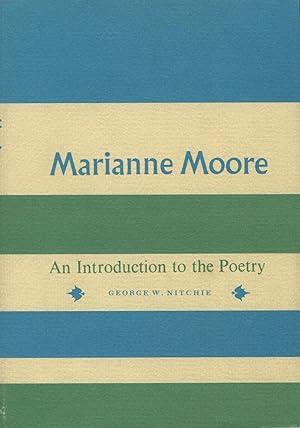Marianne Moore: An Introduction To The Poetry (Introduction to Twentieth Century American Poetry ...