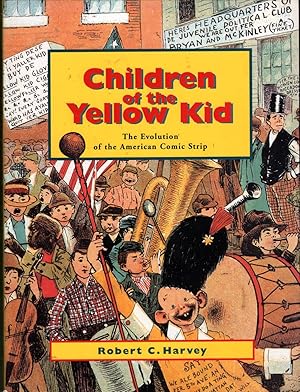 Children of the Yellow Kid: The Evolution of the American Comic Strip