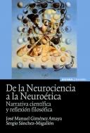 De la Neurociencia a la Neuroética. Narrativa científica y reflexión filosófica