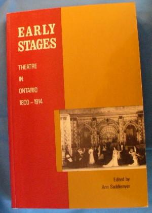 Seller image for Early Stages: Theatre in Ontario 1800-1914 for sale by Alhambra Books