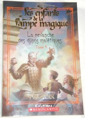 Les enfants de la Lampe magique - Tome 4 - La revanche des djinns maléfiques