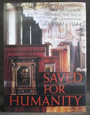 Seller image for Saved for Humanity : The Hermitage During the Siege of Leningrad 1941-1944 for sale by Exquisite Corpse Booksellers