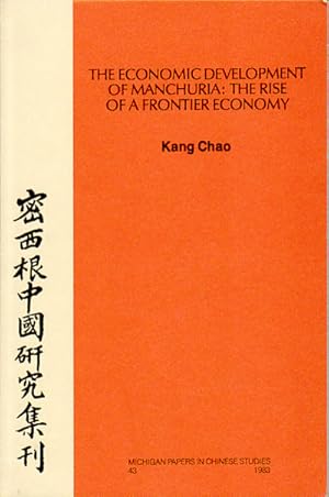Image du vendeur pour The Economic Development of Manchuria: The Rise of a Frontier Economy. mis en vente par Asia Bookroom ANZAAB/ILAB