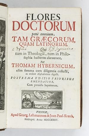 Seller image for Flores doctorum pene omnium, tam graecorum, quam latinorum, qui tum in theologia, tum in philosophia hactenus claverunt [.]. Postrema editio prioribus emendatior. for sale by Antiquariat INLIBRIS Gilhofer Nfg. GmbH