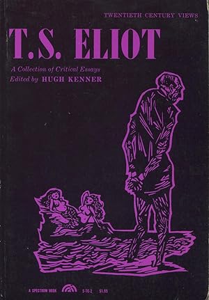 T.S. Eliot: A Collection Of Critical Essays