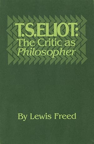 Image du vendeur pour T. S. Eliot: The Critic As Philosopher mis en vente par Kenneth A. Himber
