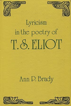 Lyricism In The Poetry Of T. S. Eliot (National Univ. Publications Literary Criticism Ser.)