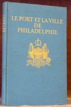 Seller image for Le Port et la Ville de Philadelphie. Prpar par Frank H. Taylot et Wilfred H. Schof pour le douzime Congrs International de Navigation. for sale by Bouquinerie du Varis