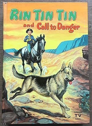 Image du vendeur pour Rin Tin Tin And Call To Danger Featuring Rinty Star Of The Popular Television Series mis en vente par Deightons