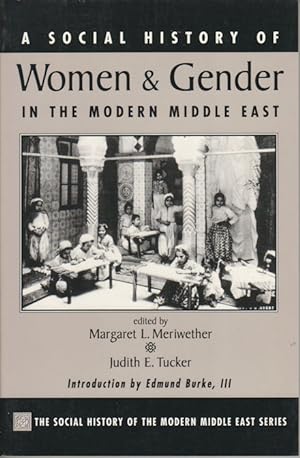 A Social History of Women and Gender in the Modern Middle East.