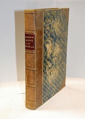 Imagen del vendedor de The Survey of Cornwall. And An Epistle concerning the Excellencies of the English Tongue. By Richard Carew, of Antoine, Esq; With The Life of the Author, By H**** C***** Esq. A New Edition. a la venta por Henry Pordes Books Ltd