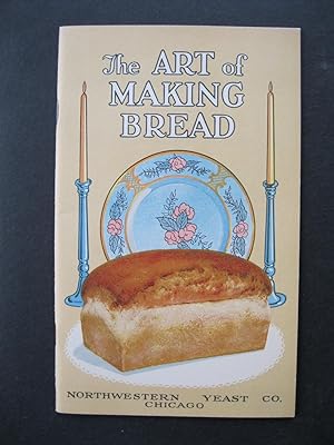 THE ART OF MAKING BREAD