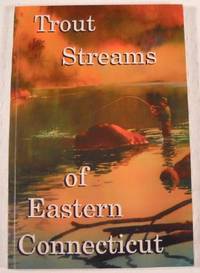 Imagen del vendedor de Trout Streams of Eastern Connecticut a la venta por Resource Books, LLC